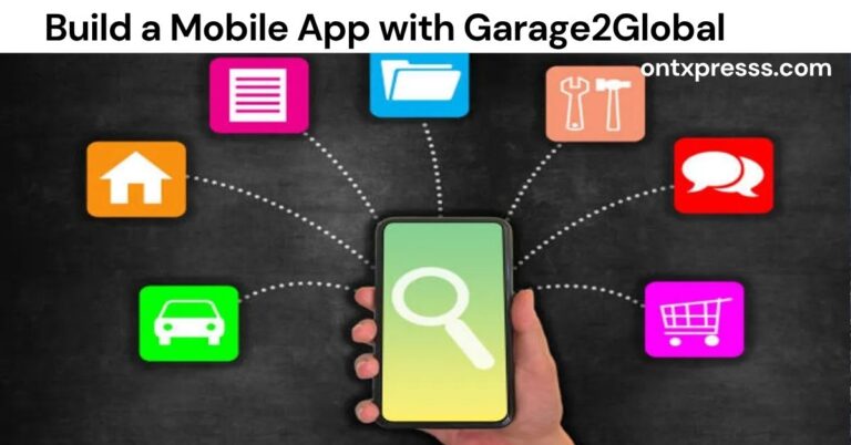 Build a Mobile App with Garage2Global: A Complete Guide Build a Mobile App with Garage2Global