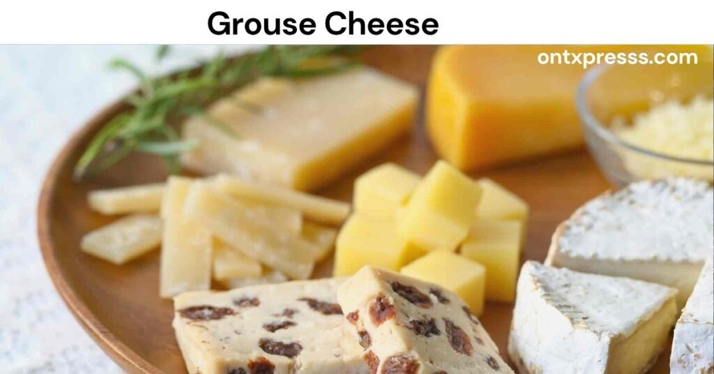 Grouse Cheese
