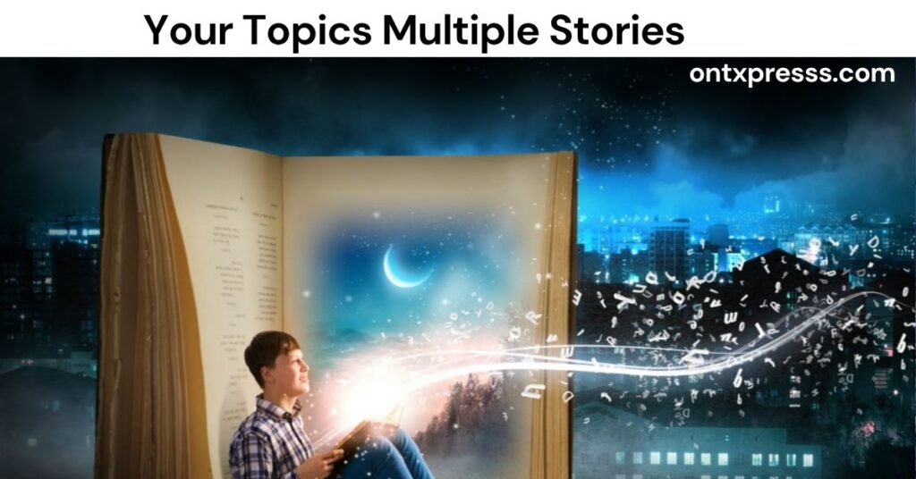 Your Topics Multiple Stories